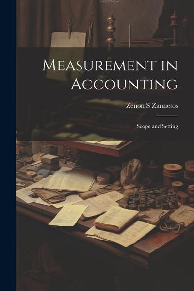 Measurement in Accounting: Scope and Setting