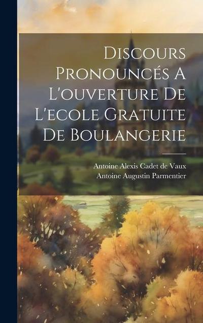 Discours Pronouncés A L’ouverture De L’ecole Gratuite De Boulangerie