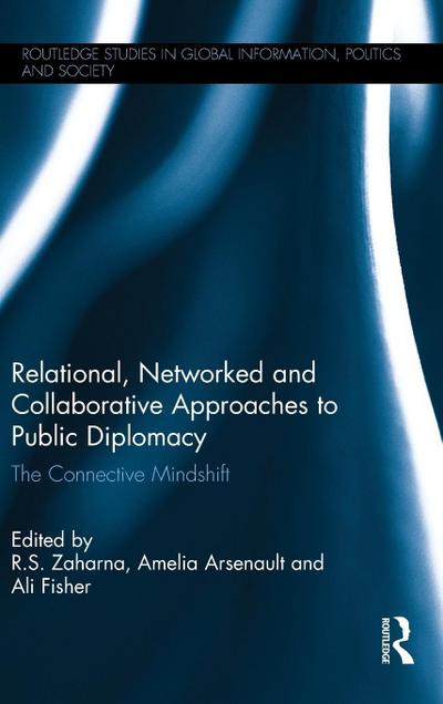 Relational, Networked and Collaborative Approaches to Public Diplomacy