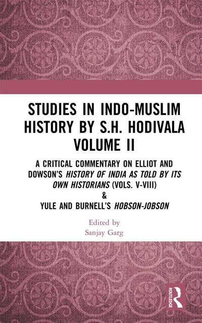 Studies in Indo-Muslim History by S.H. Hodivala Volume II