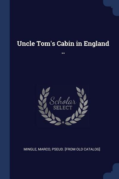 Uncle Tom’s Cabin in England ..