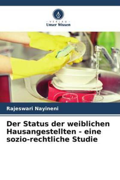 Der Status der weiblichen Hausangestellten - eine sozio-rechtliche Studie