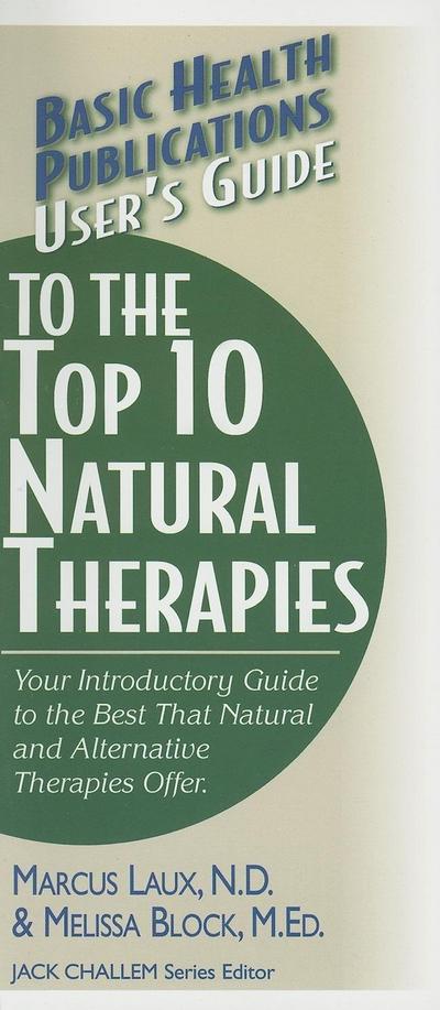 User’s Guide to the Top 10 Natural Therapies