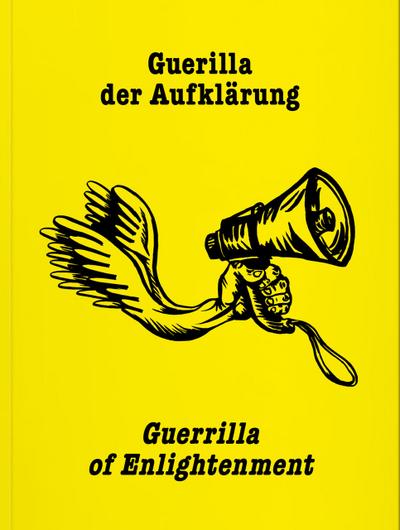 Guerrilla der Aufklärung/Guerilla of Enlightenment