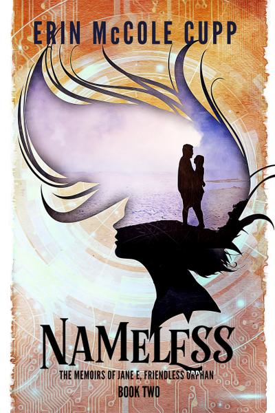 Nameless (The Memoirs of Jane E, Friendless Orphan, #2)