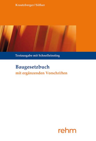 Baugesetzbuch mit ergänzenden Vorschriften: Textausgabe mit Schnelleinstieg