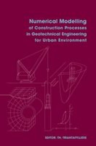 Numerical Modelling of Construction Processes in Geotechnical Engineering for Urban Environment