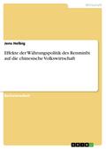 Effekte der Währungspolitik des Renminbi auf die chinesische Volkswirtschaft