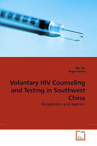 Voluntary HIV Counseling and Testing in Southwest China