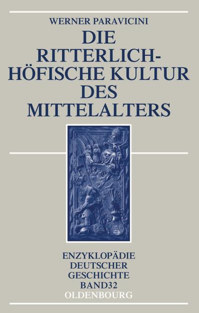 Die ritterlich-höfische Kultur des Mittelalters