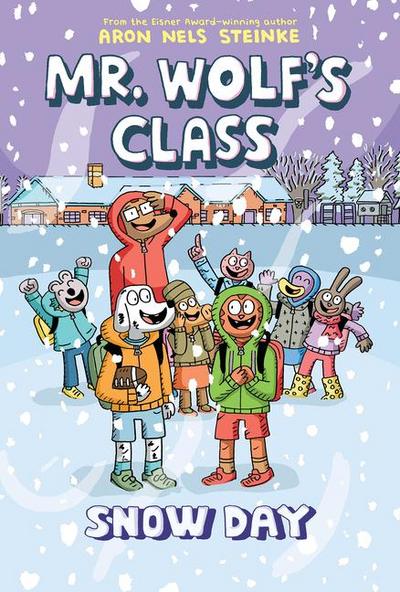 Snow Day: A Graphic Novel (Mr. Wolf’s Class #5)