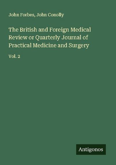 The British and Foreign Medical Review or Quarterly Journal of Practical Medicine and Surgery