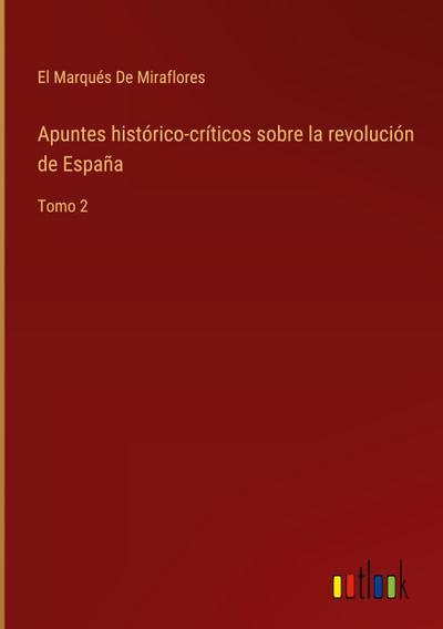 Apuntes histórico-críticos sobre la revolución de España