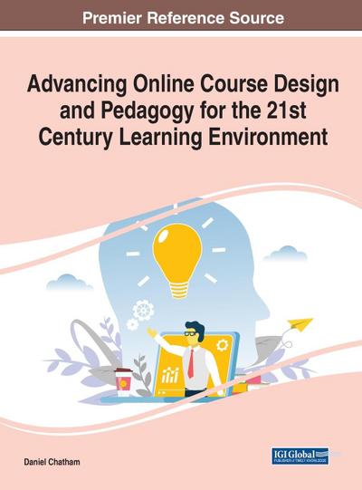 Advancing Online Course Design and Pedagogy for the 21st Century Learning Environment