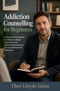 Addiction Counselling for Beginners