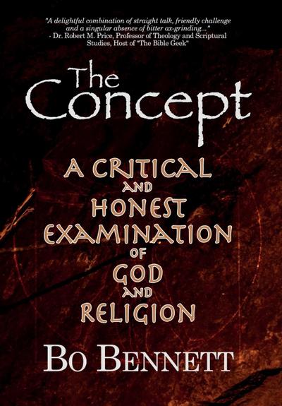 The Concept: A Critical and Honest Examination of God and Religion