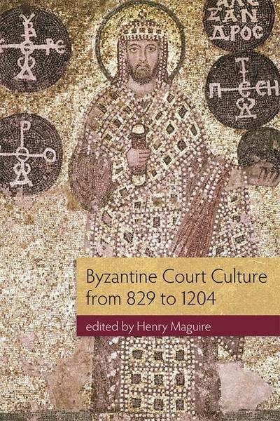 Byzantine Court Culture from 829 to 1204