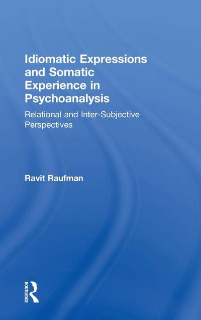 Idiomatic Expressions and Somatic Experience in Psychoanalysis