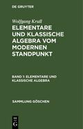 Elementare und klassische Algebra : vom modernen Standpunkt