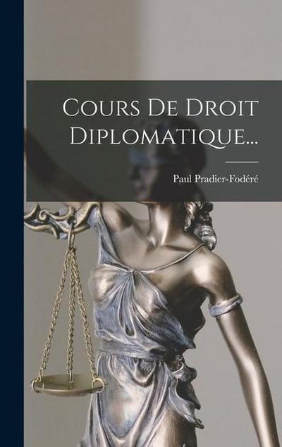 Cours De Droit Diplomatique...