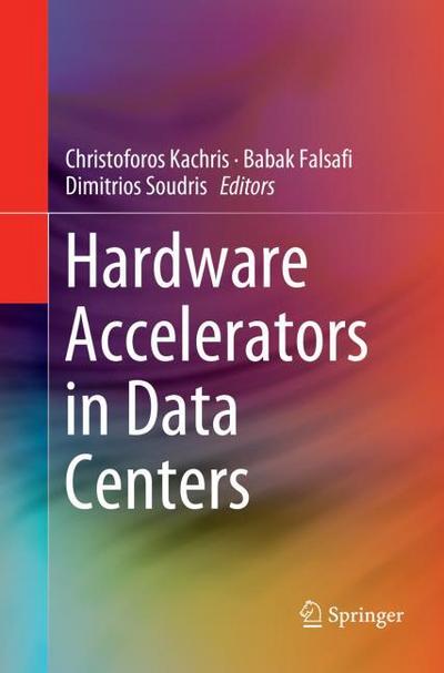 Hardware Accelerators in Data Centers