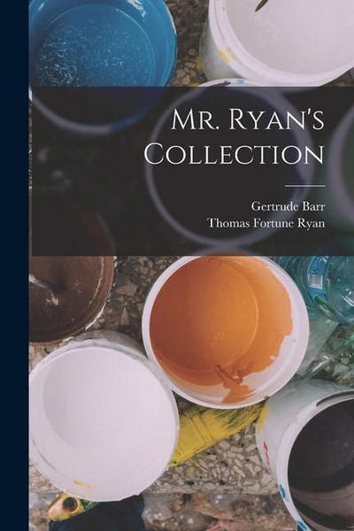 Mr. Ryan’s Collection
