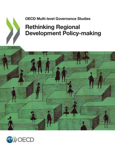 OECD Multi-Level Governance Studies Rethinking Regional Development Policy-Making