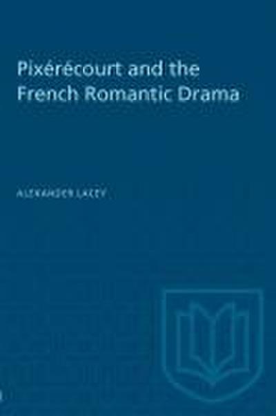 Pix&#65533;r&#65533;court and the French Romantic Drama