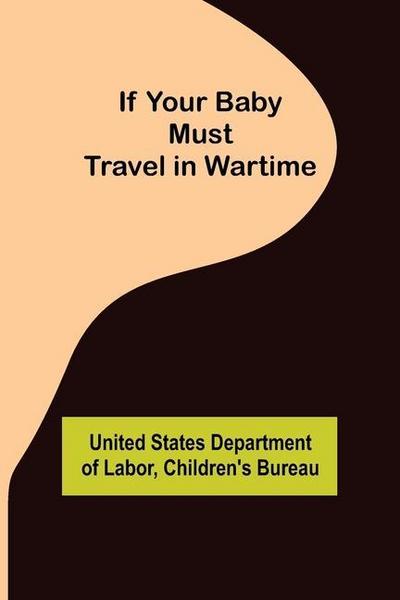 If Your Baby Must Travel in Wartime