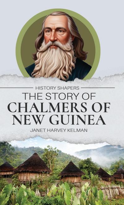 The Story of Chalmers of New Guinea