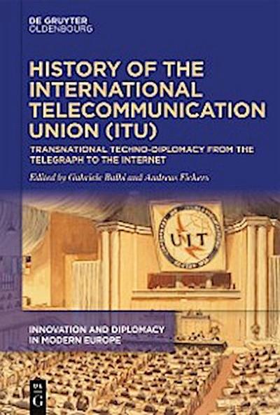 History of the International Telecommunication Union (ITU)