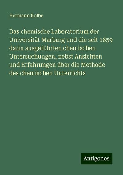 Kolbe, H: Das chemische Laboratorium der Universität Marburg