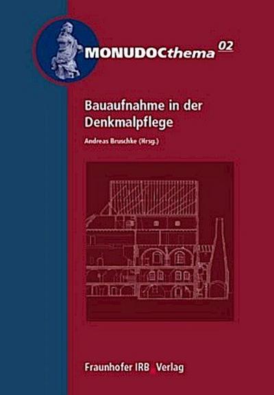 Bauaufnahme in der Denkmalpflege.