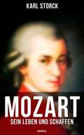 Mozart: Sein Leben und Schaffen (Biografie)