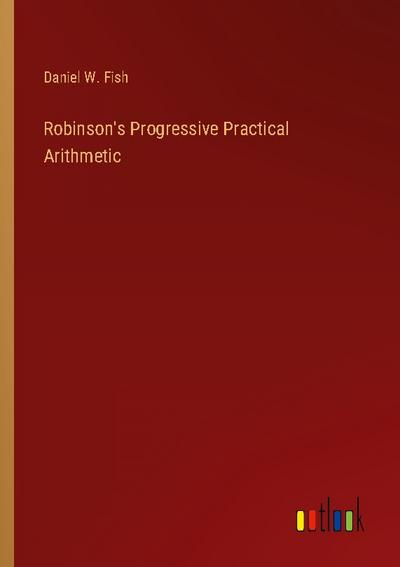 Robinson’s Progressive Practical Arithmetic