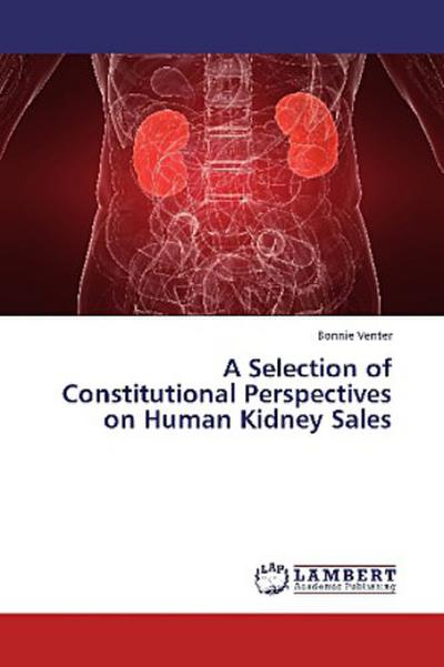 A Selection of Constitutional Perspectives on Human Kidney Sales