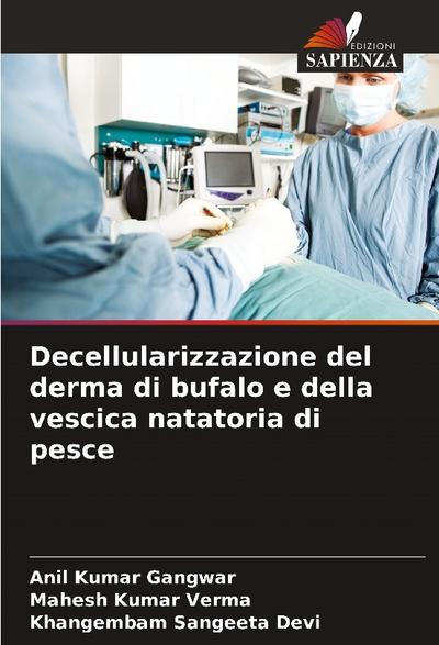 Decellularizzazione del derma di bufalo e della vescica natatoria di pesce