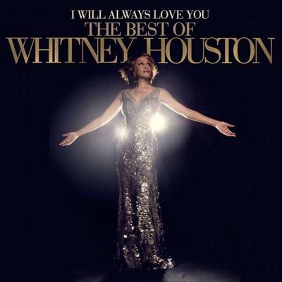 I Will Always Love You: The Best Of Whitney Housto