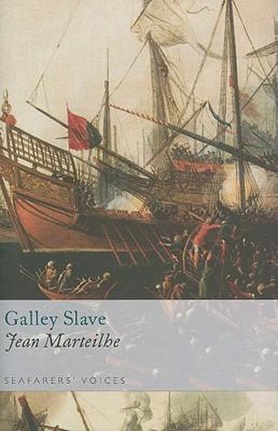 Marteilhe, J: Galley Slave