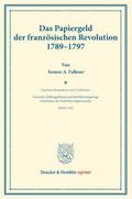 Das Papiergeld der französischen Revolution 1789¿1797.