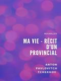 Ma Vie - Récit d’un provincial