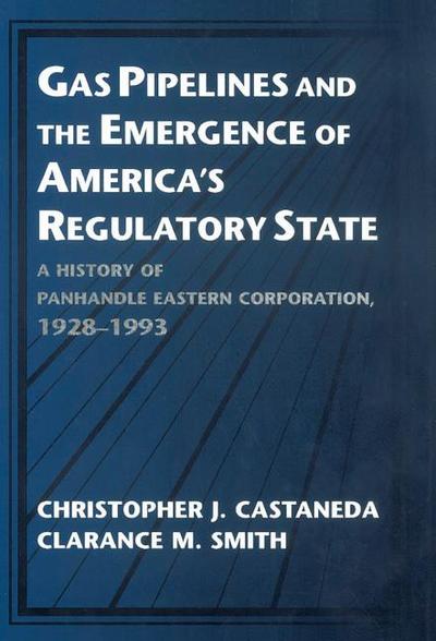 Gas Pipelines and the Emergence of America’s Regulatory State
