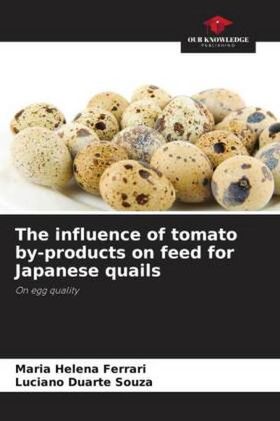 The influence of tomato by-products on feed for Japanese quails