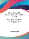 A Description of the Deverel Barrow, Opened A. D. 1825