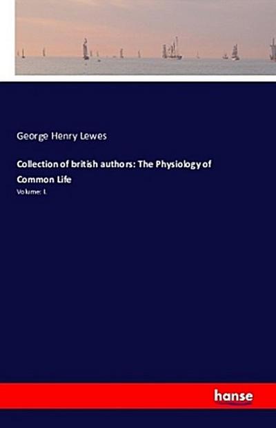 Collection of british authors: The Physiology of Common Life