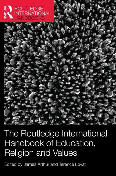 The Routledge International Handbook of Education, Religion and Values