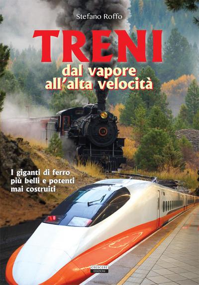 Treni. Dal vapore all’alta velocità