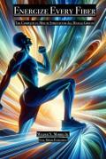 Energize Every Fiber