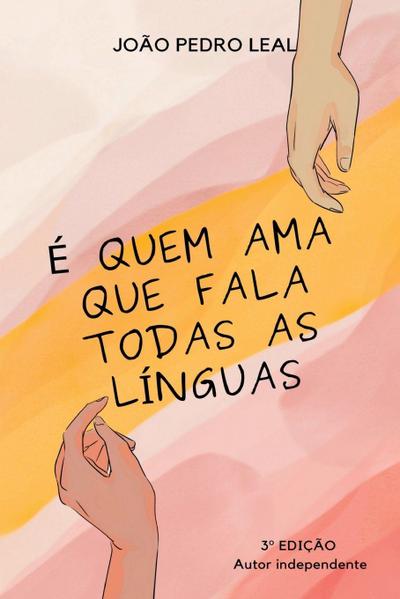 É Quem Ama Que Fala Todas As Línguas