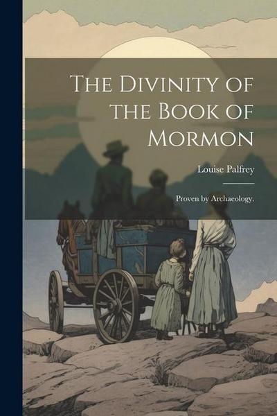 The Divinity of the Book of Mormon
